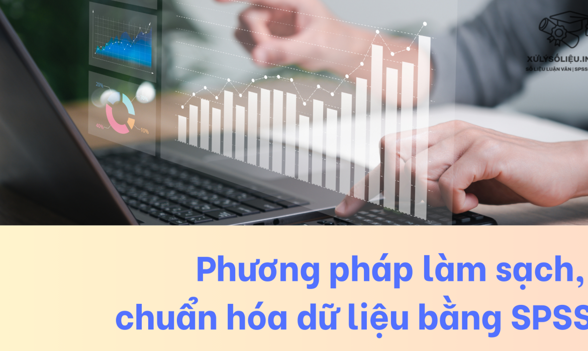 Phương pháp làm sạch, chuẩn hóa dữ liệu bằng SPSS