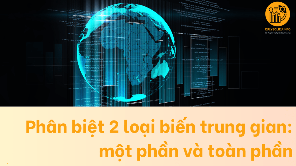 Phân biệt 2 loại biến trung gian một phần và toàn phần