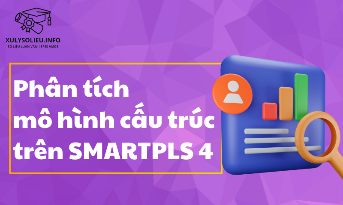Phân tích mô hình cấu trúc trên SmartPLS 4