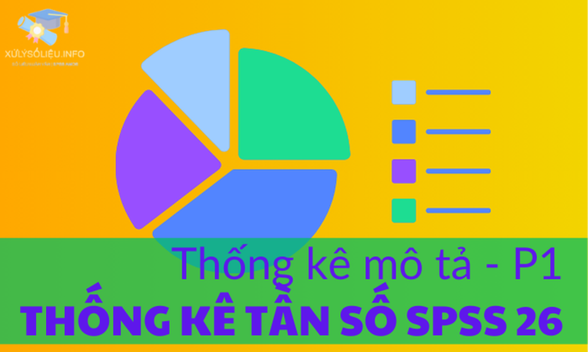 Thống kê mô tả: Hướng dẫn thống kê tần số SPSS 26