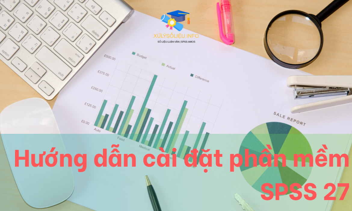 Hướng dẫn cài đặt phần mềm SPSS 27, 26, 20 Full Bản Quyền