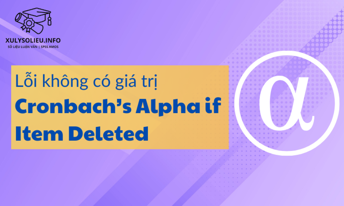 Lỗi không có giá trị Cronbach's Alpha if Item Deleted