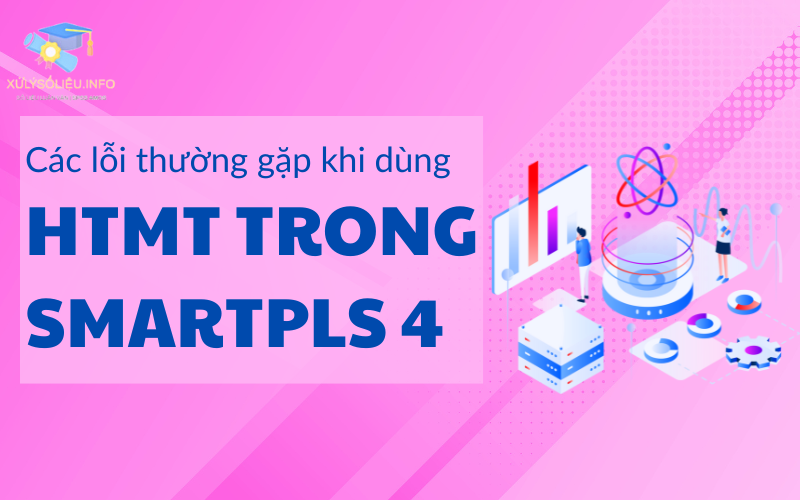 Các Lỗi Thường Gặp Khi Dùng Htmt Trong Smartpls 4