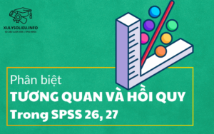 Phân biệt tương quan và hồi quy trong SPSS 26, 27