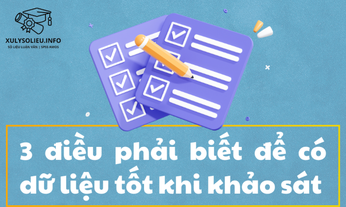 3 điều phải biết để có dữ liệu tốt khi khảo sát