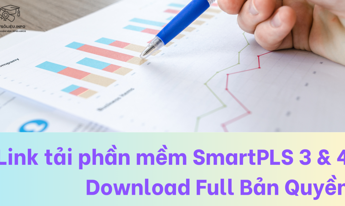 Link tải phần mềm SmartPLS 3, 4 Download Full Bản Quyền Vĩnh Viễn