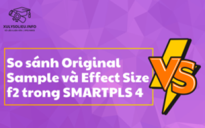 So sánh Original Sample và Effect Size f2 trong SmartPLS 4
