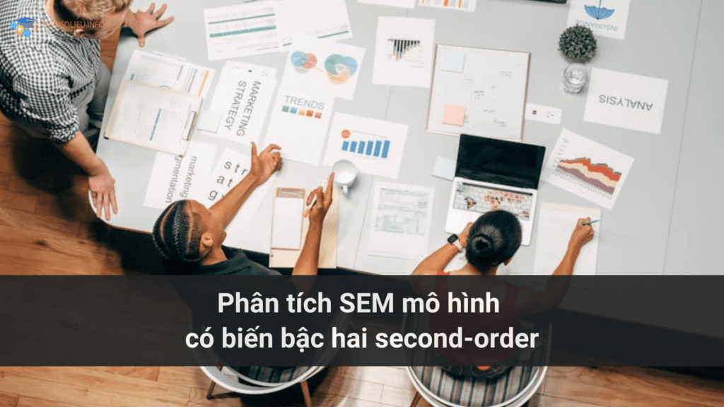 Phân tích SEM mô hình có biến bậc hai second-order