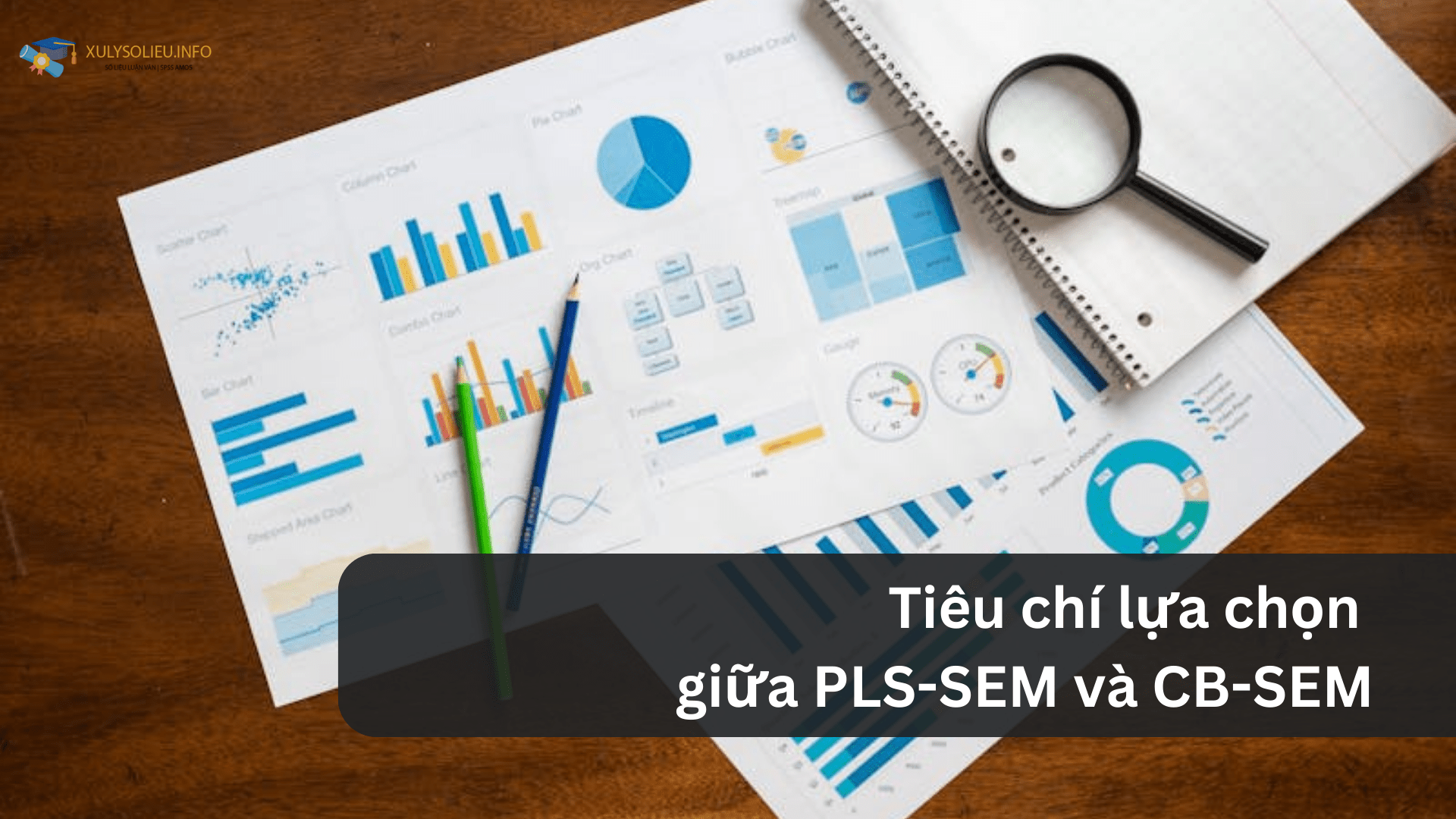 So sánh giữa PLS-SEM và CB-SEM, nên lựa chọn kỹ thuật nào? Tiêu chí lựa chọn giữa PLS-SEM và CB-SEM