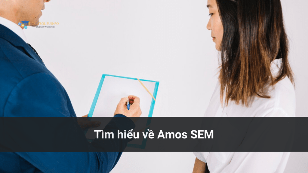 Tìm hiểu về Amos SEM
