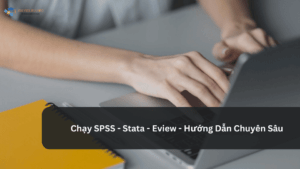 Chạy SPSS - Stata - Eview - Hướng Dẫn Chuyên Sâu