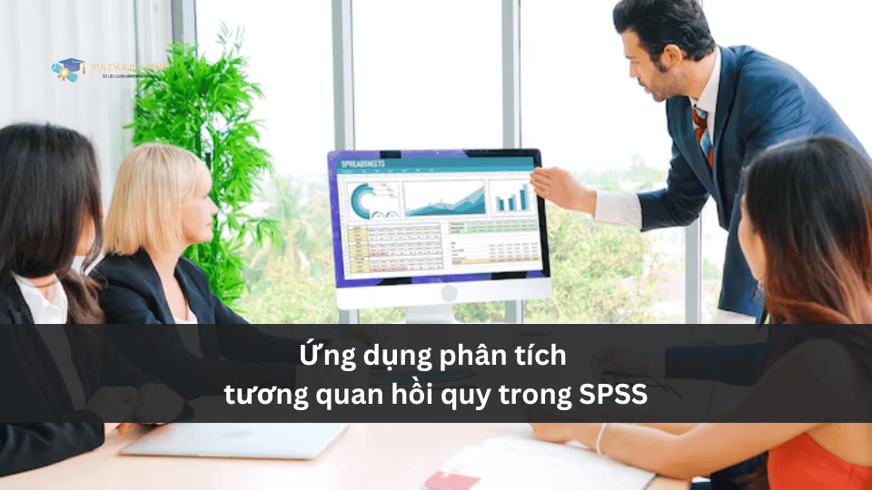 Ứng dụng phân tích tương quan hồi quy trong SPSS