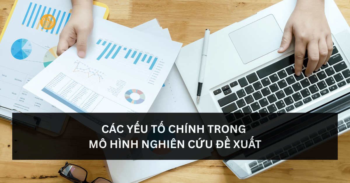 Các Yếu Tố Chính Trong Mô Hình Nghiên Cứu Đề Xuất