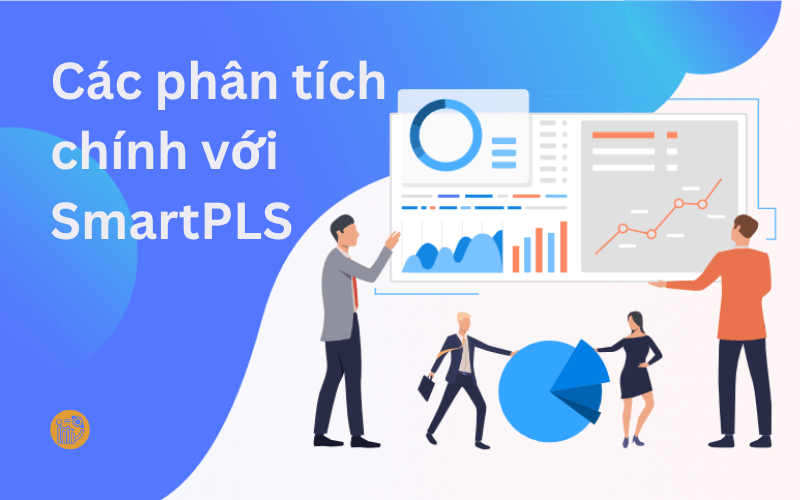 Các phân tích chính với SmartPLS