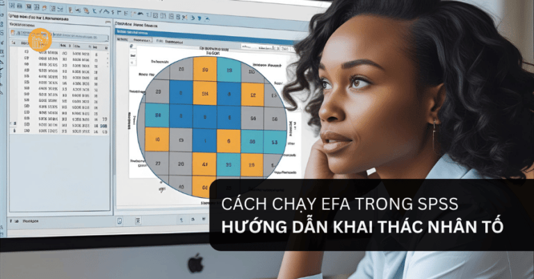 Cách Chạy EFA Trong SPSS – Hướng Dẫn Khai Thác Nhân Tố