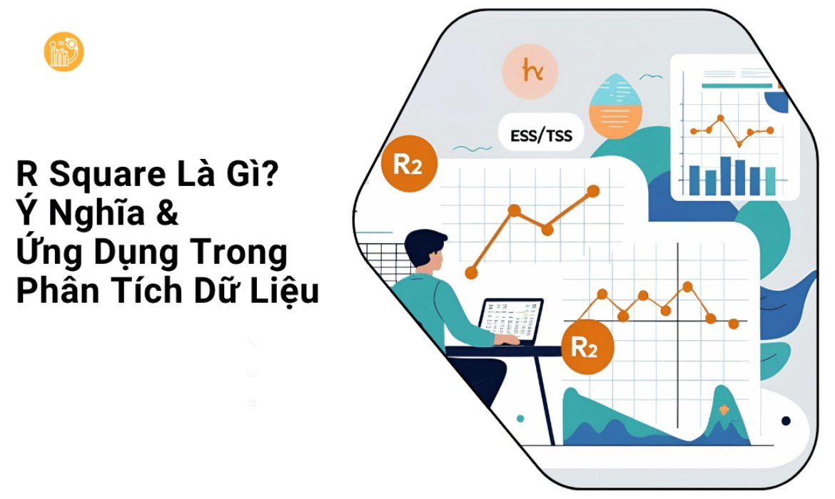 R Square Là Gì_ Ý Nghĩa & Ứng Dụng Trong Phân Tích Dữ Liệu