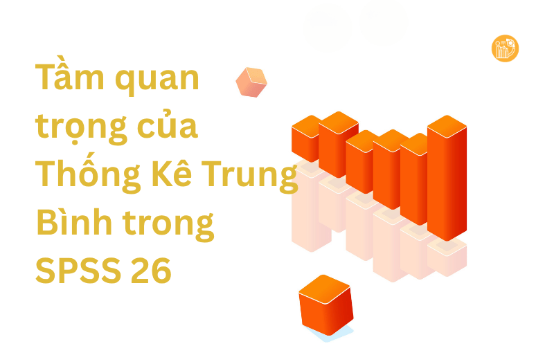 Tầm quan trọng của thống kê trung bình trong SPSS 26