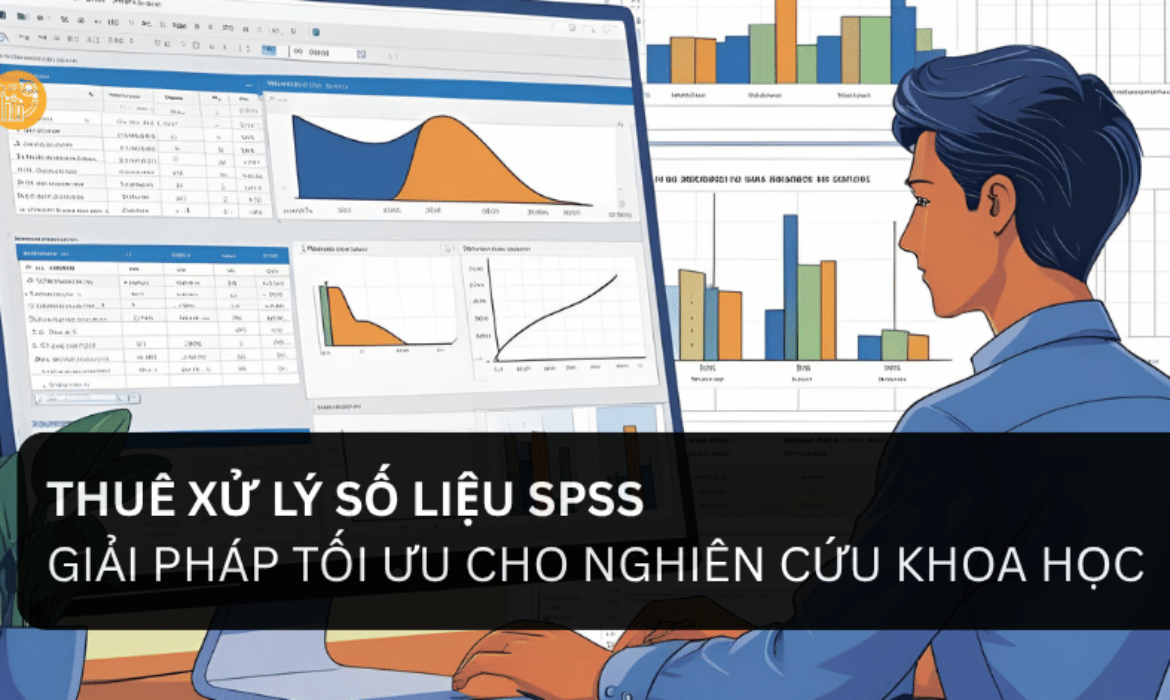 Thuê xử lý số liệu spss - Giải pháp tối ưu cho nghiên cứu khoa học
