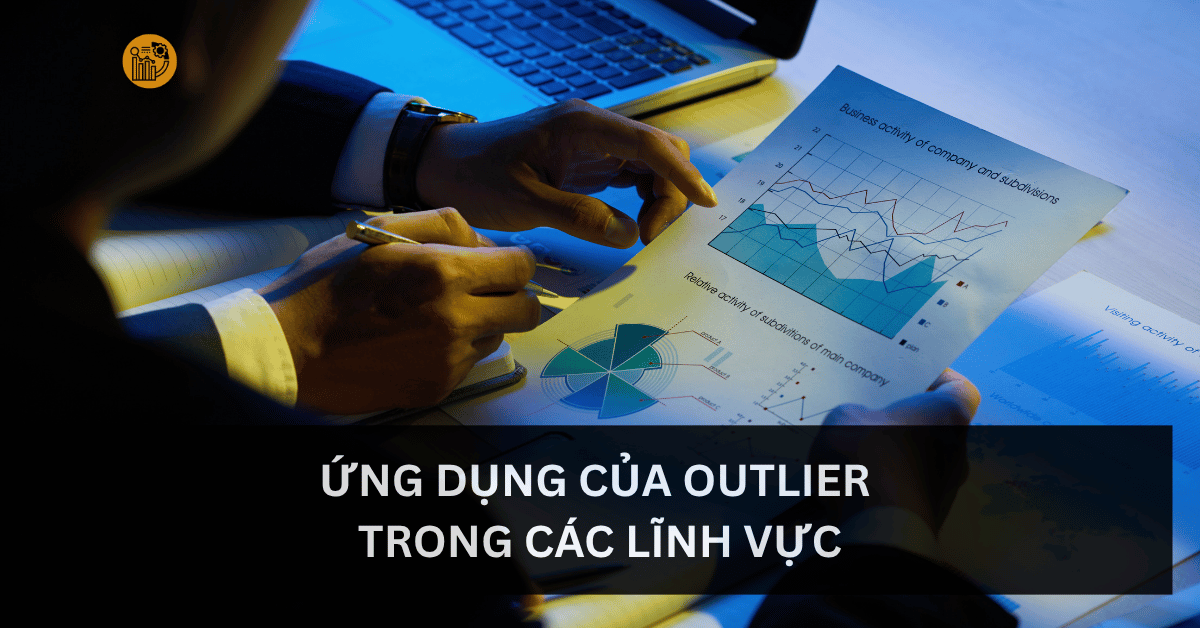 Ứng Dụng Của Outlier Trong Các Lĩnh Vực