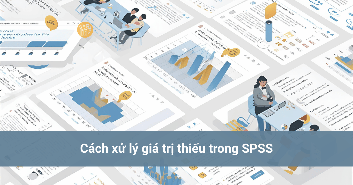 Cách xử lý giá trị thiếu trong SPSS