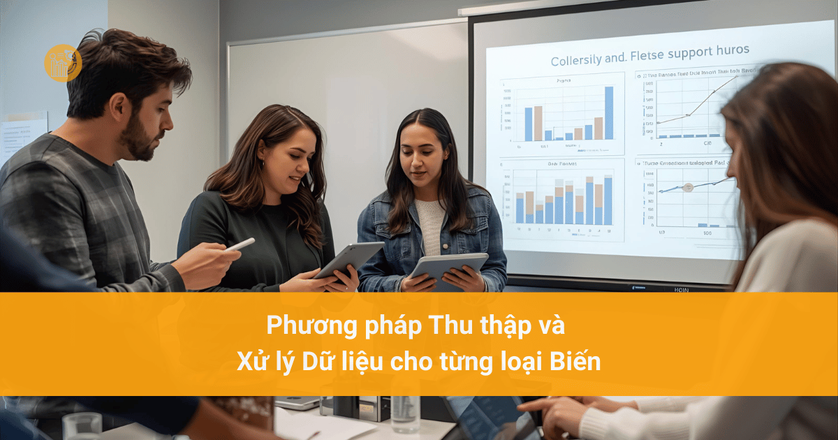 Biến là gì? Hướng dẫn toàn diện về biến độc lập, phụ thuộc & kiểm soát Phương pháp Thu thập và Xử lý Dữ liệu cho từng loại Biến