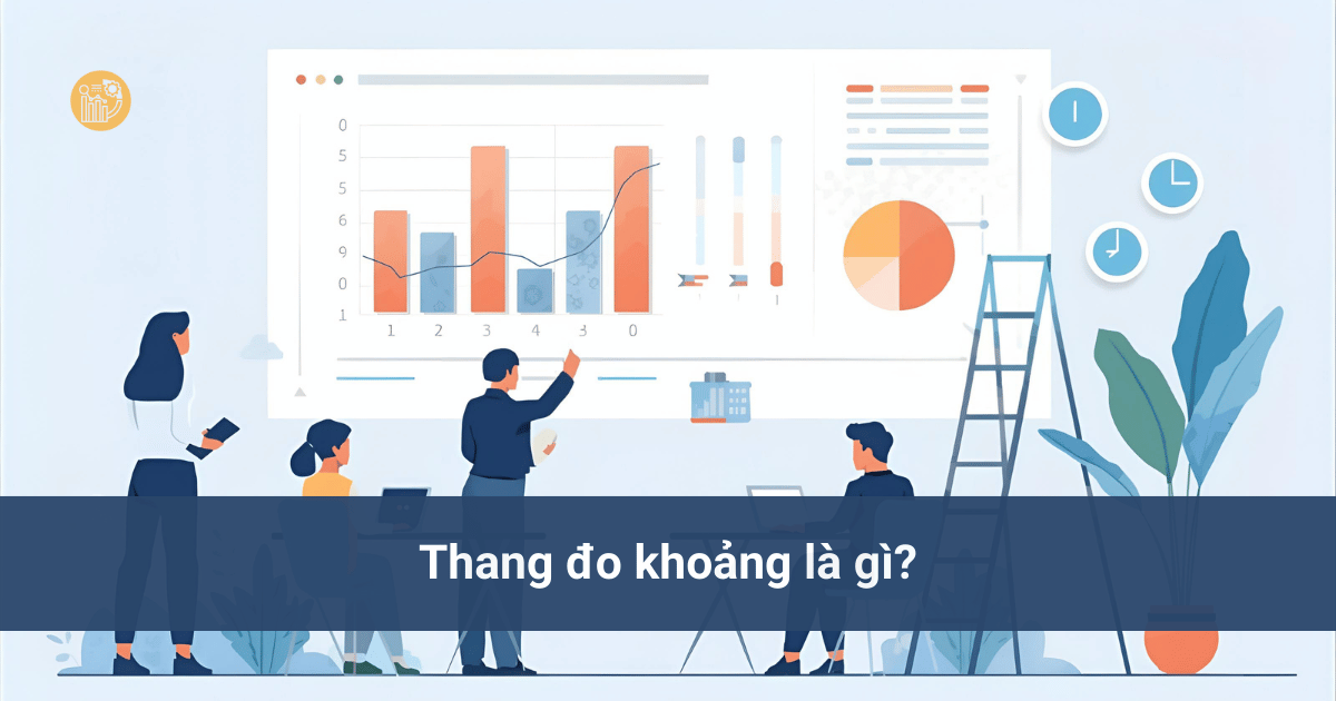 Thang đo khoảng - Cách phân loại dữ liệu quan trọng trong thống kê Thang đo khoảng là gì