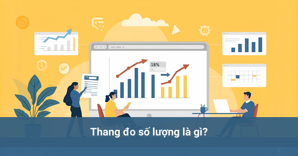 Thang đo khoảng - Cách phân loại dữ liệu quan trọng trong thống kê Thang đo số lượng là gì