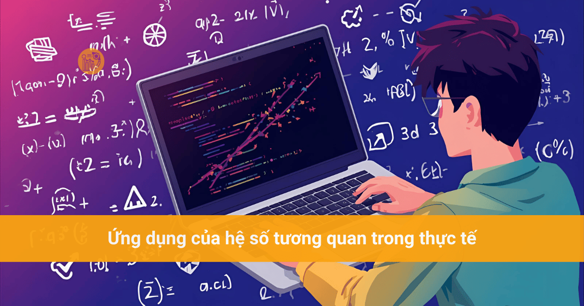 Hệ số tương quan (Correlation Coefficient) là gì? Và ứng dụng của nó Ung-dung-cua-he-so-tuong-quan-trong-thuc-te