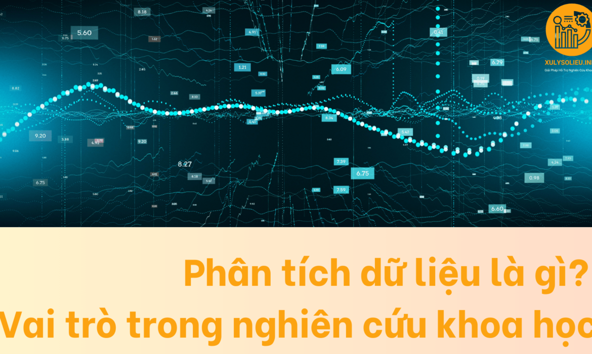 Phân tích dữ liệu là gì Vai trò trong nghiên cứu khoa học