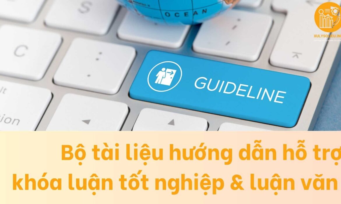 Bộ tài liệu hướng dẫn guideline hỗ trợ khóa luận tốt nghiệp & luận văn