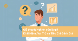Gia-thuyet-Nghien-cuu-la-gi_-Khai-Niem-Vai-Tro-va-Tieu-Chi-Danh-Gia Gia-thuyet-Nghien-cuu-la-gi_-Khai-Niem-Vai-Tro-va-Tieu-Chi-Danh-Gia