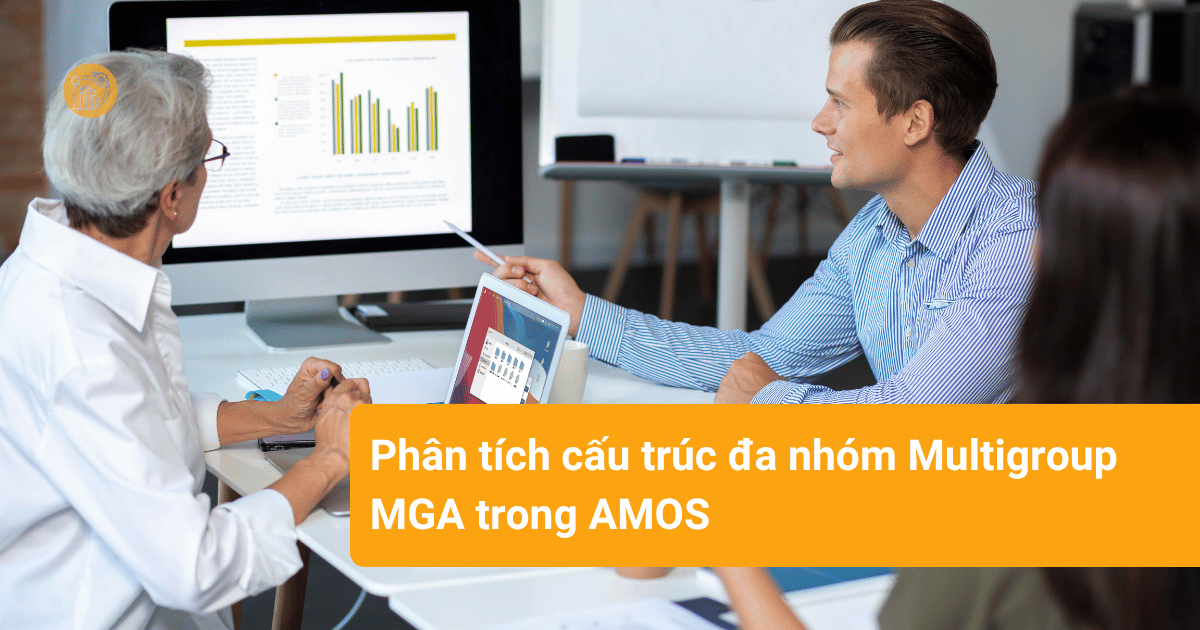 Phân tích cấu trúc đa nhóm Multigroup MGA trong AMOS