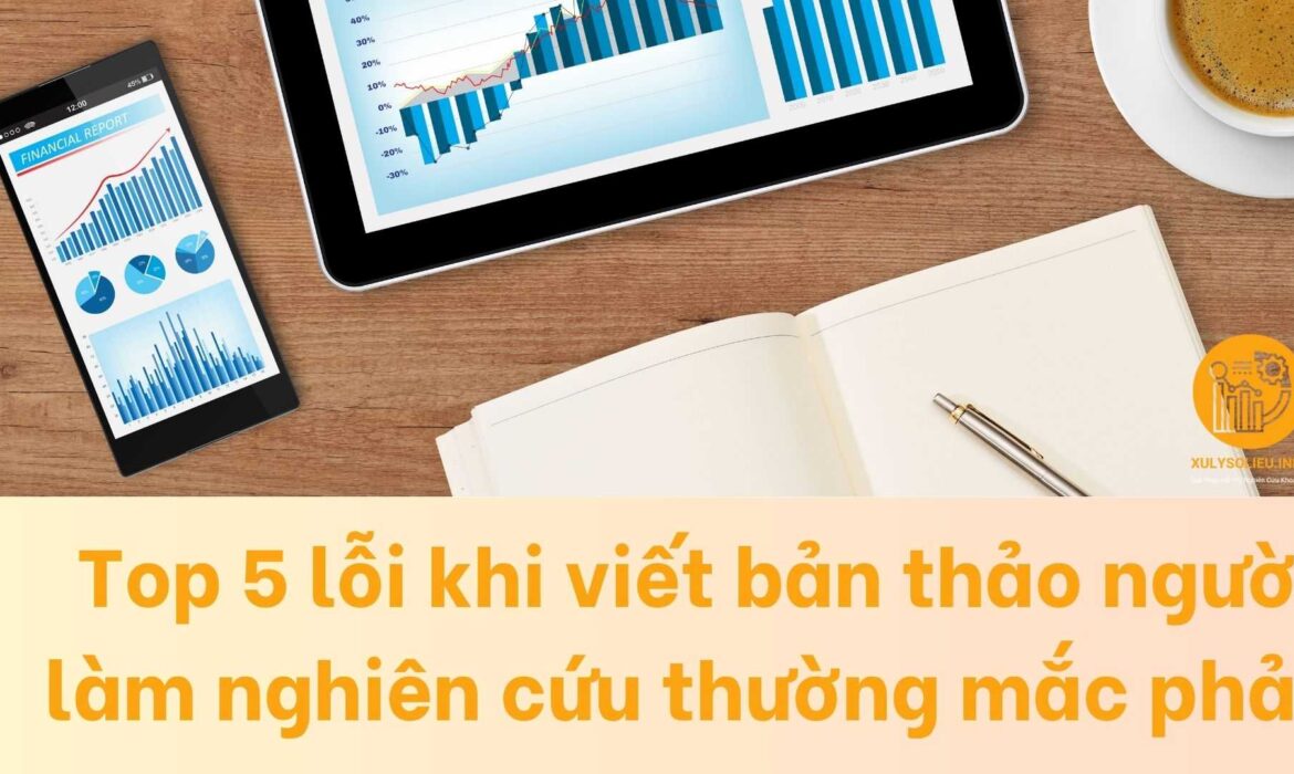 Top 5 lỗi khi viết bản thảo sinh viên, nhà nghiên cứu thường mắc phải