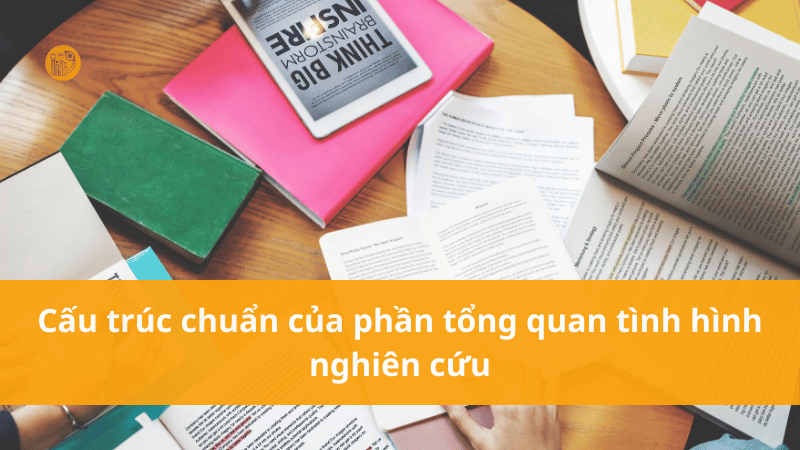 Cau-truc-chuan-cua-phan-tong-quan-tinh-hinh-nghien-cuu