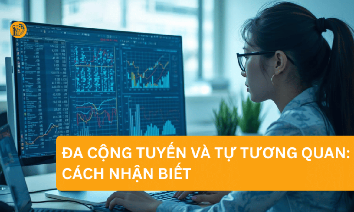 Đa cộng tuyến và tự tương quan_ Cách nhận biết
