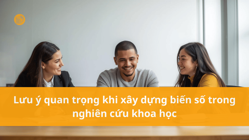 Luu-y-quan-trong-khi-xay-dung-bien-so-trong-nghien-cuu-khoa-hoc