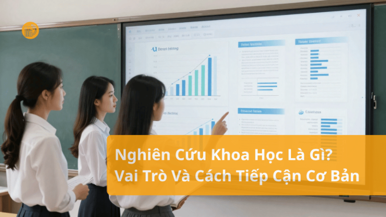Nghiên Cứu Khoa Học Là Gì_ Vai Trò Và Cách Tiếp Cận Cơ Bản Nghien-Cuu-Khoa-Hoc-La-Gi