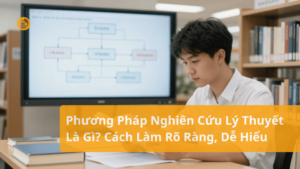 Phuong-Phap-Nghien-Cuu-Ly-Thuyet-La-Gi