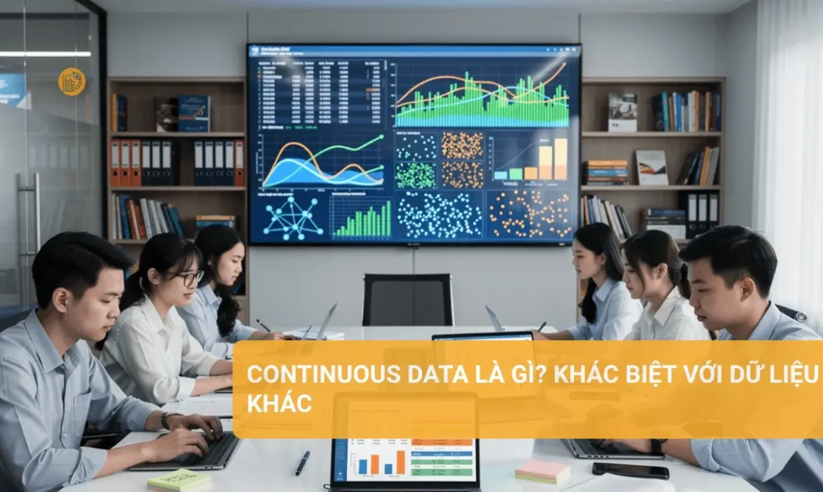 Continuous data là gì? Tìm hiểu khái niệm và phân loại dữ liệu liên tục
