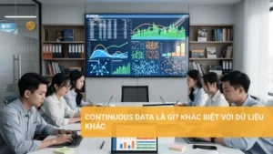 Continuous Data là gì? Khác biệt với dữ liệu khác Continuous data là gì? Tìm hiểu khái niệm và phân loại dữ liệu liên tục