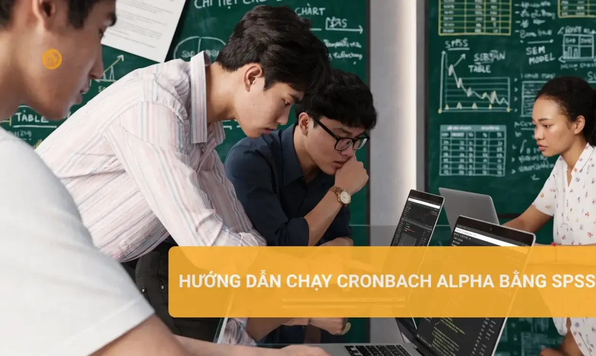 Cách chạy Cronbach Alpha bằng SPSS cho kiểm định thang đo hiệu quả