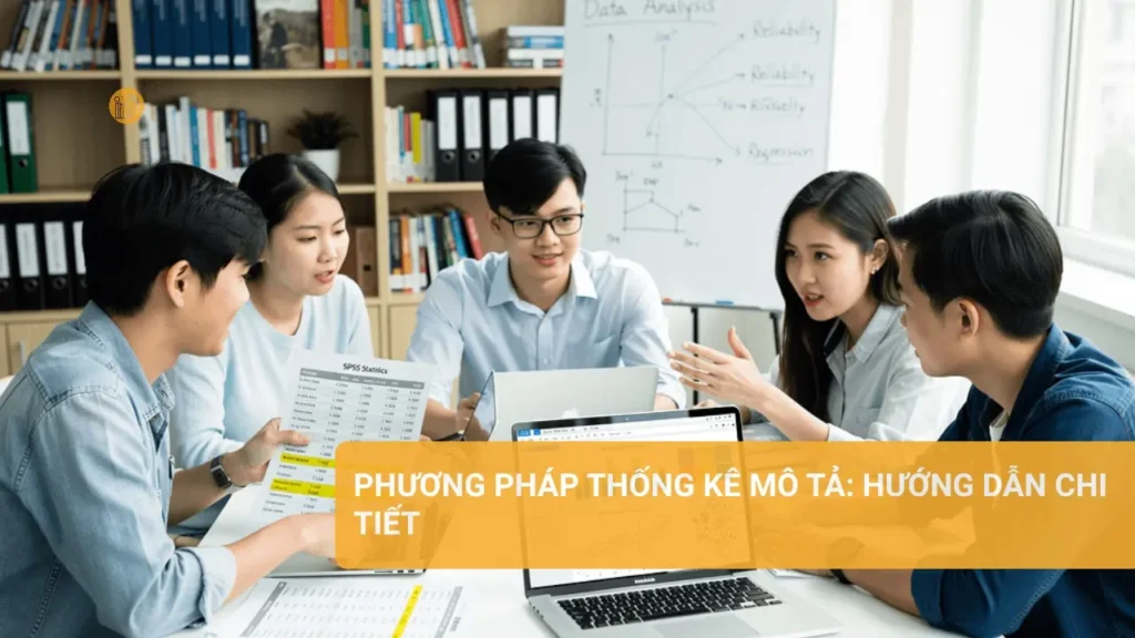 Phương pháp thống kê mô tả SPSS và phân tích dữ liệu hiệu quả