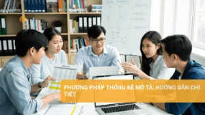 Phương Pháp Thống Kê Mô Tả: Hướng Dẫn Chi Tiết Phương pháp thống kê mô tả SPSS và phân tích dữ liệu hiệu quả