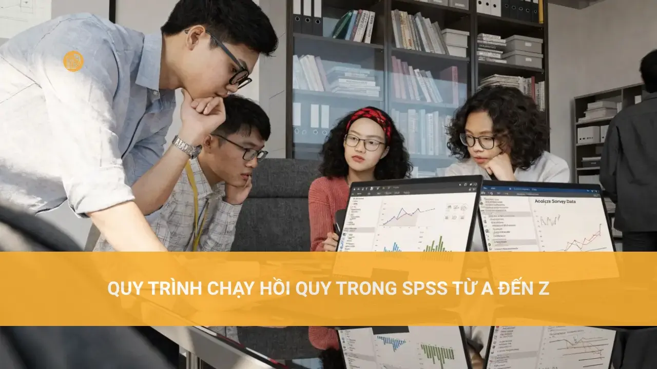 Phân Tích Hồi Quy SPSS: Hướng Dẫn Chi Tiết Quy Trình Chạy Hồi Quy Trong SPSS Từ A Đến Z