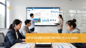 Xử lý dữ liệu là gì? Tìm hiểu về quy trình Hình ảnh thể hiện quy trình xử lý dữ liệu.
