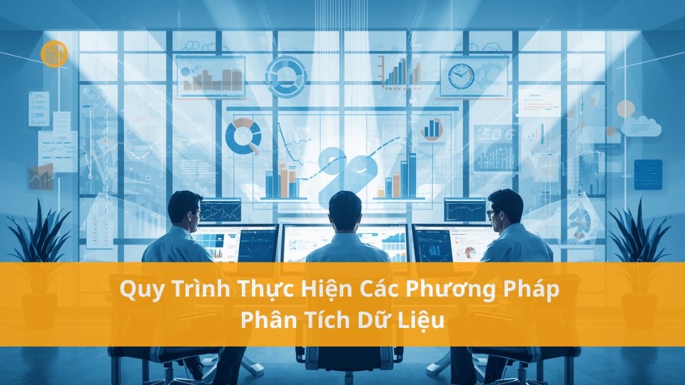 Phương Pháp Phân Tích Dữ Liệu Hiệu Quả Quy Trình Thực Hiện Các Phương Pháp Phân Tích Dữ Liệu Nghiên Cứu Định Lượng