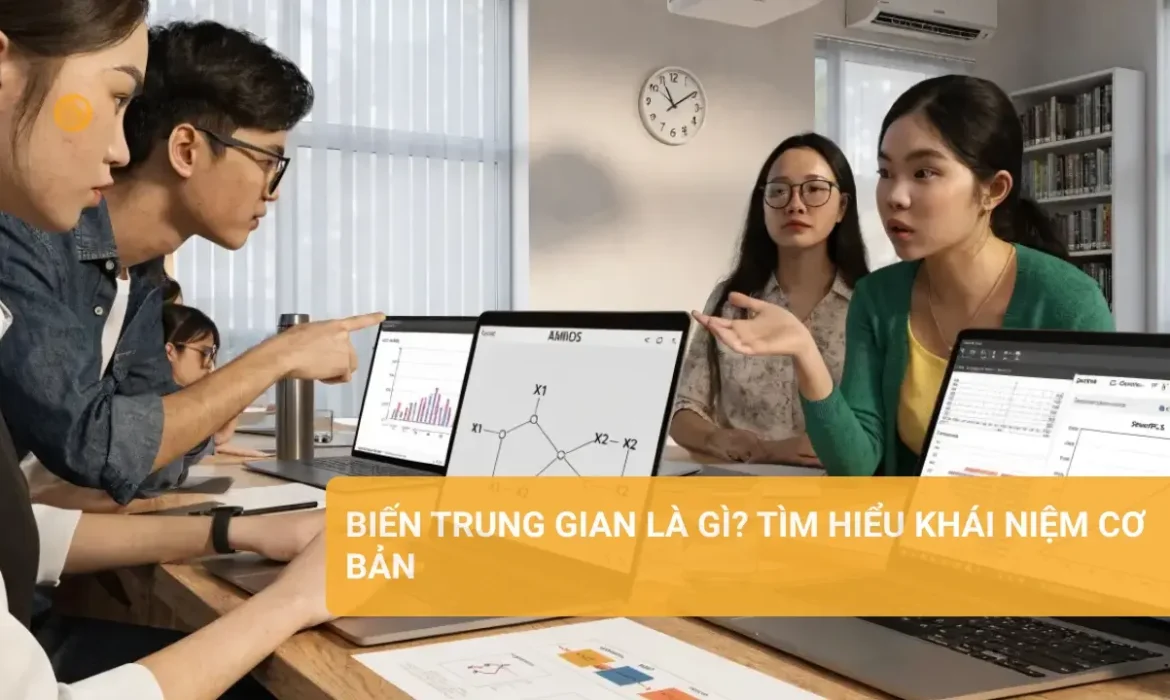Khái niệm biến trung gian trong phân tích dữ liệu SPSS, AMOS