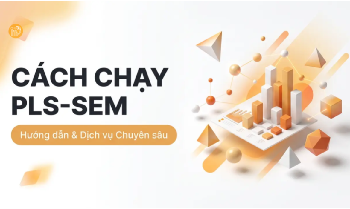 Hướng dẫn chạy PLS-SEM hiệu quả trên SmartPLS 4.