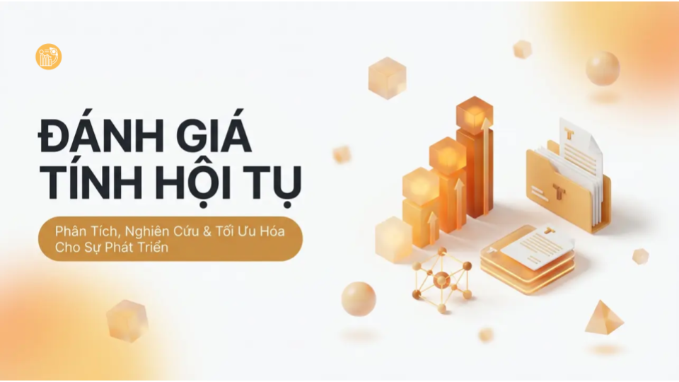 Hướng dẫn đánh giá tính hội tụ trong SmartPLS 4 hiệu quả