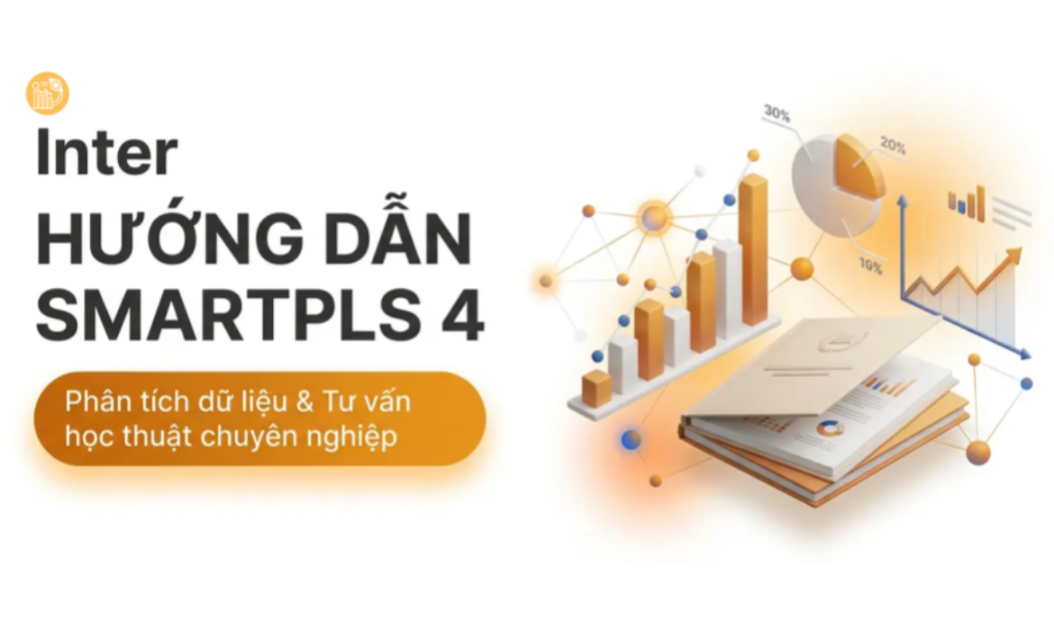 Hướng dẫn sử dụng SmartPLS 4 trong phân tích mô hình đo lường khoa học